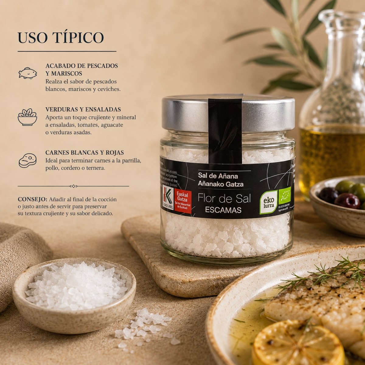 Flor de Sal en Escamas Sal de Añana Uso Típico Flor de Sal en Escamas Sal de Añana con usos típicos para pescados, mariscos, verduras, ensaladas y carnes